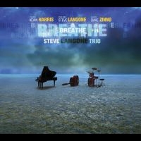 Steve Langone Trio - Breathe ryhmässä CD / Jazz @ Bengans Skivbutik AB (5580705)