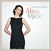 Alma Micic - That Old Feeling ryhmässä CD @ Bengans Skivbutik AB (5580708)