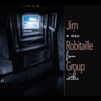 Jim Robitaille Group - A View From Within ryhmässä CD @ Bengans Skivbutik AB (5580727)
