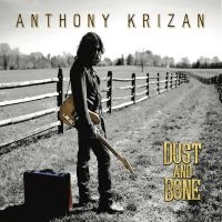 Anthony Krizan - Dust And Bone ryhmässä ME SUOSITTELEMME / Perjantain julkaisut / 2025-02-28 @ Bengans Skivbutik AB (5580791)