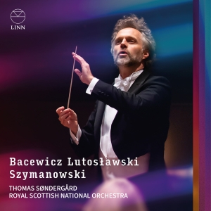 Thomas Söndergard Royal Scottish N - Bacewicz, Lutoslawski & Szymanowski ryhmässä CD @ Bengans Skivbutik AB (5581630)