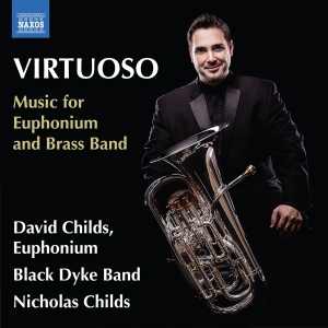 David Childs Black Dyke Band Nich - Virtuoso - Music For Euphonium & Br ryhmässä ME SUOSITTELEMME / Perjantain julkaisut / 2025-04-04 @ Bengans Skivbutik AB (5581667)