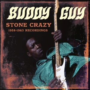 Buddy Guy - Stone Crazy 1958-1963 Recordings ryhmässä Minishops / Buddy Guy @ Bengans Skivbutik AB (5582008)