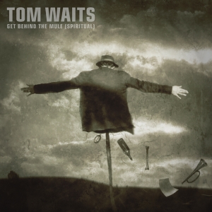 Tom Waits - Get Behind The Mule - Spiritual (Rs(Rsd2025) ryhmässä Korr_grupp /  @ Bengans Skivbutik AB (5582424)