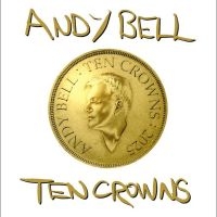 Bell Andy - Ten Crowns ryhmässä CD @ Bengans Skivbutik AB (5582468)