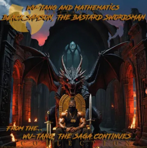 Wu-Tang & Mathematics - Black Samson, The Bastard Swordsman: Wu-Tang, Saga Continues Collection(Rsd2025) ryhmässä Korr_grupp /  @ Bengans Skivbutik AB (5582668)