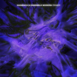 Hainbach & Ensemble Modern - Primer ryhmässä VINYYLI @ Bengans Skivbutik AB (5583058)