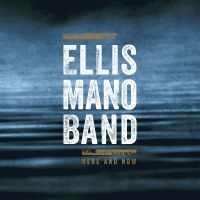Ellis Mano Band - Here And Now ryhmässä ME SUOSITTELEMME / Perjantain julkaisut / 2025-04-04 @ Bengans Skivbutik AB (5583142)