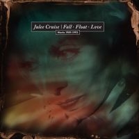 Cruise Julee - Fall_Float_Love (Works 1989-1993) ryhmässä ME SUOSITTELEMME / Perjantain julkaisut / 2025-04-18 @ Bengans Skivbutik AB (5583170)