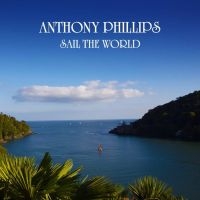 Phillips Anthony - Sail The World 2Cd Remastered And E ryhmässä ME SUOSITTELEMME / Perjantain julkaisut / 2025-04-25 @ Bengans Skivbutik AB (5583180)