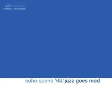 Various Artists - Soho Scene '68 (Jazz Goes Mod) ryhmässä ME SUOSITTELEMME / Record Store Day / RSD 2025 @ Bengans Skivbutik AB (5584038)