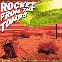Rocket From The Tombs - The Day The Earth Met The Rocket Fr ryhmässä ME SUOSITTELEMME / Record Store Day / RSD 2025 @ Bengans Skivbutik AB (5584051)