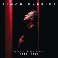 Simon Mcbride - Recordings 2020 - 2025 ryhmässä ME SUOSITTELEMME / Perjantain julkaisut / 2025-03-14 @ Bengans Skivbutik AB (5584072)