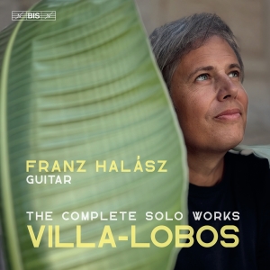 Heitor Villa-Lobos - Complete Works For Solo Guitar ryhmässä ME SUOSITTELEMME / Perjantain julkaisut / 2025-04-18 @ Bengans Skivbutik AB (5584110)