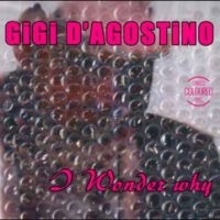 Gigi D'agostino - I Wonder Why ryhmässä ME SUOSITTELEMME / Perjantain julkaisut / 2025-03-07 @ Bengans Skivbutik AB (5584134)