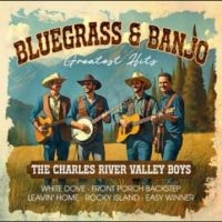 The Charles River Valley Boys - Bluegrass & Banjo Greatest Hit ryhmässä ME SUOSITTELEMME / Perjantain julkaisut / 2025-02-28 @ Bengans Skivbutik AB (5584140)