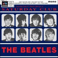 The Beatles - Saturday Club 31St March 1964 (Pt. ryhmässä ME SUOSITTELEMME / Perjantain julkaisut / 2025-03-14 @ Bengans Skivbutik AB (5584202)