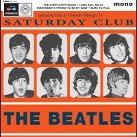 The Beatles - Saturday Club 31St March 1964 (Pt. ryhmässä ME SUOSITTELEMME / Perjantain julkaisut / 2025-03-14 @ Bengans Skivbutik AB (5584204)