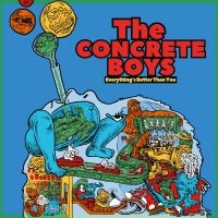 The Concrete Boys - Everything's Better Than You ryhmässä ME SUOSITTELEMME / Perjantain julkaisut / 2025-04-18 @ Bengans Skivbutik AB (5584208)