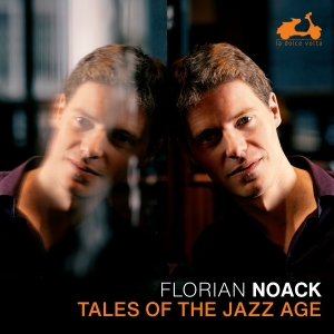 Florian Noack - Tales Of The Jazz Age ryhmässä CD @ Bengans Skivbutik AB (5584313)