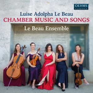 Luise Adolpha Le Beau - Chamber Music & Songs ryhmässä ME SUOSITTELEMME / Perjantain julkaisut / 2025-04-18 @ Bengans Skivbutik AB (5584327)