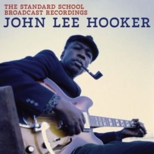 John Lee Hooker - The Standard School Broadcast Recor ryhmässä CD @ Bengans Skivbutik AB (5584537)