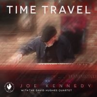 Joe Kennedy & David Hughes Quartet - Time Travel ryhmässä CD @ Bengans Skivbutik AB (5584561)
