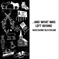 Muscadine Bloodline - ... And What Was Left Behind ryhmässä CD @ Bengans Skivbutik AB (5584597)