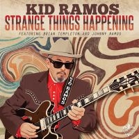 Kid Ramos - Strange Things Happening ryhmässä CD / Nyheter @ Bengans Skivbutik AB (5584599)