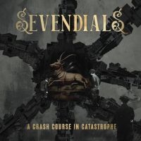 Sevendials - A Crash Course In Catastrophe ryhmässä ME SUOSITTELEMME / Perjantain julkaisut / 2025-04-04 @ Bengans Skivbutik AB (5584630)