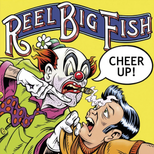 Reel Big Fish - Cheer Up ryhmässä ME SUOSITTELEMME / Perjantain julkaisut / 2025-03-07 @ Bengans Skivbutik AB (5584673)