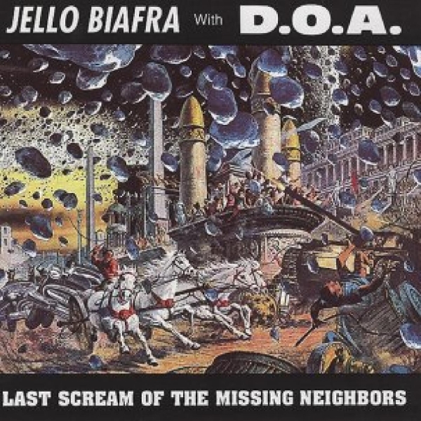 Jello Biafra With D.O.A. - Last Scream Of The Missing Neighbors ryhmässä VINYYLI / Myydyimmät @ Bengans Skivbutik AB (5584699)