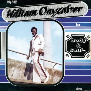 Onyeabor William - Body And Soul (Cross River Basin Bl ryhmässä ME SUOSITTELEMME / Perjantain julkaisut / 2025-03-28 @ Bengans Skivbutik AB (5584934)