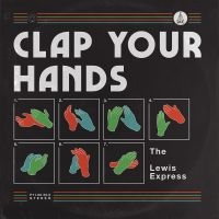 The Lewis Express - Clap Your Hands ryhmässä CD / Jazz @ Bengans Skivbutik AB (5585020)