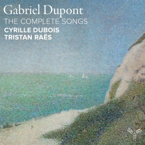 Cyrille Dubois & Tristan Raës - Gabriel Dupont: The Complete Songs ryhmässä CD @ Bengans Skivbutik AB (5585099)