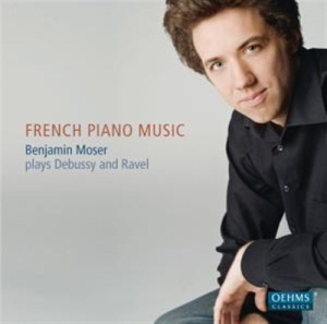 Benjamin Moser - Plays Debussy And Ravel ryhmässä Externt_Lager / Naxoslager @ Bengans Skivbutik AB (558603)