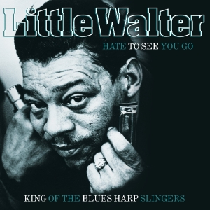 Little Walter - Hate To See You Go ryhmässä Övrigt / @ Bengans Skivbutik AB (5586804)