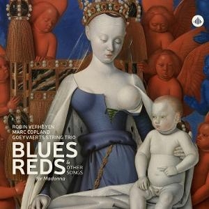 Goeyvaerts String Trio & Robin Verheyen & Marc Copland - Blues, Reds & Other Songs For Madonna ryhmässä ME SUOSITTELEMME / Perjantain julkaisut / 2025-05-02 @ Bengans Skivbutik AB (5586811)