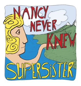 Supersister - Nancy Never Knew ryhmässä ME SUOSITTELEMME / Perjantain julkaisut / 2025-04-18 @ Bengans Skivbutik AB (5587409)