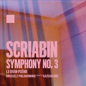 Brussels Philharmonic & Kazushi Ono - Alexander Scriabin: Symphony No. 3 ryhmässä ME SUOSITTELEMME / Perjantain julkaisut / 2025-04-04 @ Bengans Skivbutik AB (5587411)