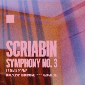 Brussels Philharmonic & Kazushi Ono - Alexander Scriabin: Symphony No. 3 ryhmässä CD / Klassiskt @ Bengans Skivbutik AB (5587411)