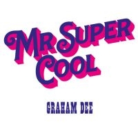 Dee Graham - Mr. Super Cool ryhmässä ME SUOSITTELEMME / Perjantain julkaisut / 2025-04-04 @ Bengans Skivbutik AB (5587483)