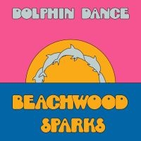 Beachwood Sparks - Dolphin Dance Remix '12 ryhmässä ME SUOSITTELEMME / Perjantain julkaisut / 2025-04-18 @ Bengans Skivbutik AB (5587499)