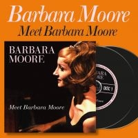Moore Barbara - Meet Barbara Moore (2 Cd) ryhmässä ME SUOSITTELEMME / Perjantain julkaisut / 2025-04-25 @ Bengans Skivbutik AB (5587511)