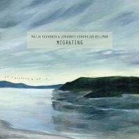 Maija Kauhanen & Johannes Geworkian - Migrating ryhmässä ME SUOSITTELEMME / Perjantain julkaisut / 2025-04-18 @ Bengans Skivbutik AB (5587602)