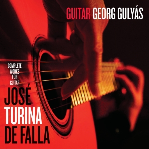 Georg Gulyás - José, Turina & De Falla - Complete ryhmässä CD @ Bengans Skivbutik AB (5587634)