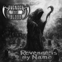 Avenger Of Blood - Revenge Is My Name ryhmässä ME SUOSITTELEMME / Perjantain julkaisut / 2025-04-25 @ Bengans Skivbutik AB (5587758)
