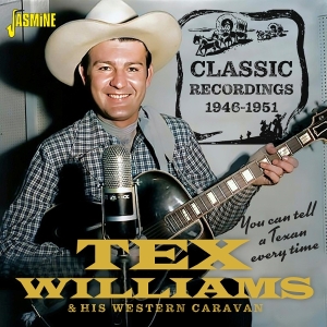 Tex Williams & His Western Caravan - You Can Tell A Texan Every Time - Classic Recordings 1946-1951 ryhmässä CD / Country @ Bengans Skivbutik AB (5588045)