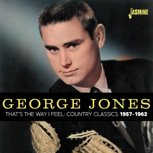 George Jones - That's The Way I Feel - Country Classics 1957-1962 ryhmässä CD / Country @ Bengans Skivbutik AB (5588046)