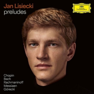 Jan Lisiecki - Preludes By Chopin, Bach, Rachmanin ryhmässä CD @ Bengans Skivbutik AB (5588201)